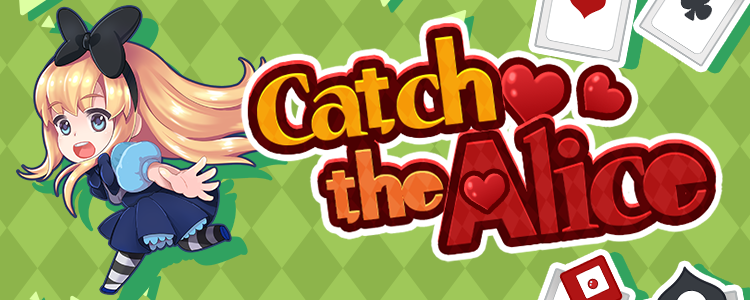 Catch the Alice | カジュゲータウン